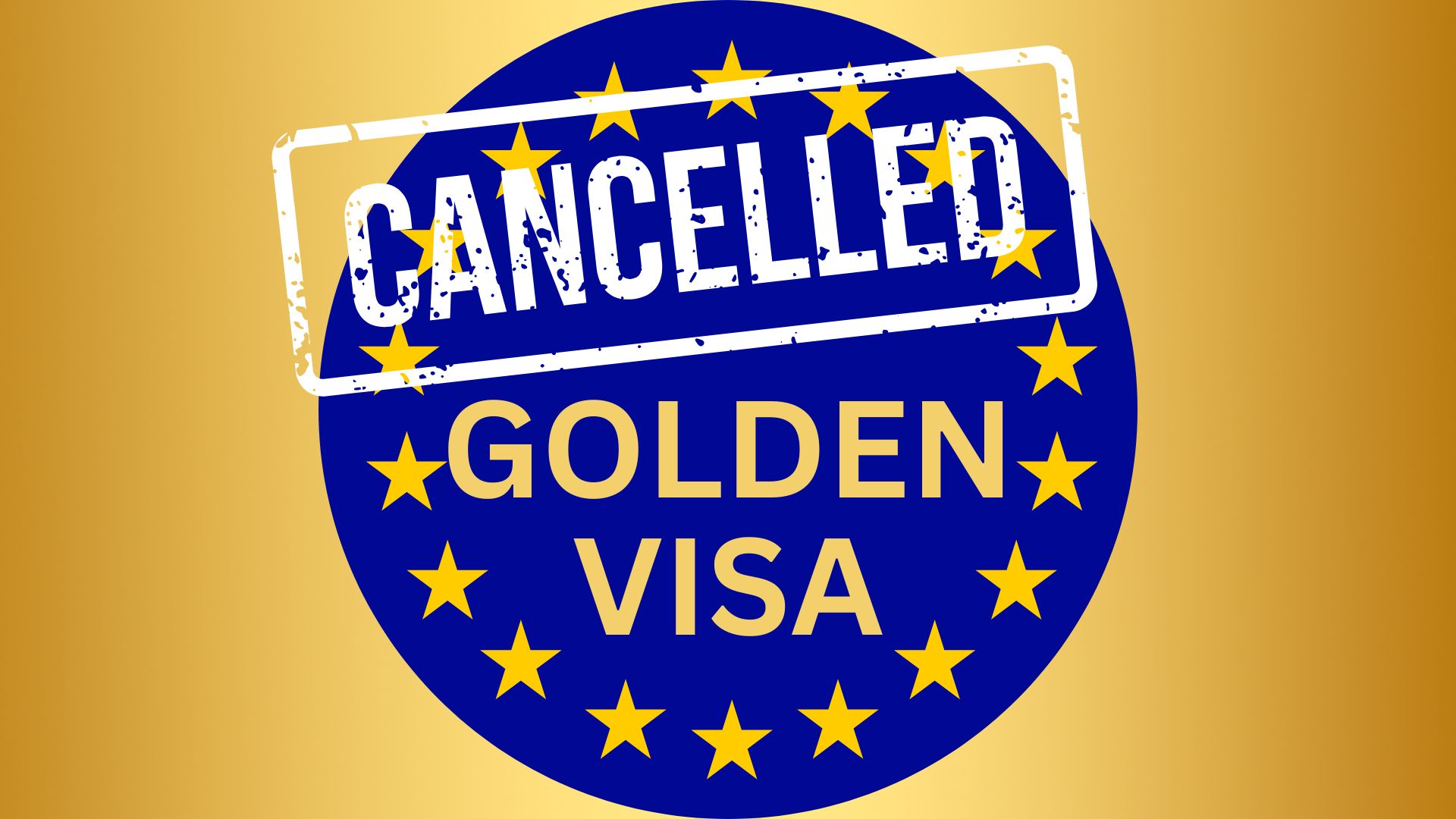 Golden Visa Cancelled